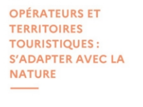 Opérateurs et territoires touristiques : s'adapter avec la nature