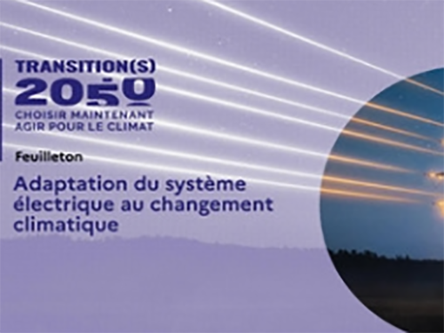 Transition(s) 2050 : feuilleton adaptation du système électrique au changement climatique