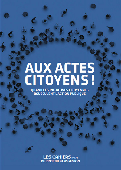 Aux actes citoyens ! Quand les initiatives citoyennes bousculent l’action publique